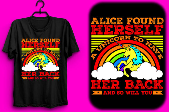 Alice Found Herself a Unicorn: Graphics & T-Shirt Designs for Crafters