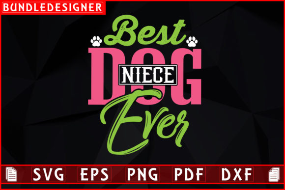 Best Dog Niece Ever Graphics for Print Templates Branding