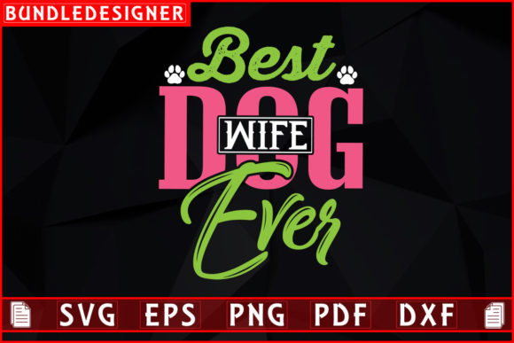 Best Dog Wife Ever: Graphics & Print Templates