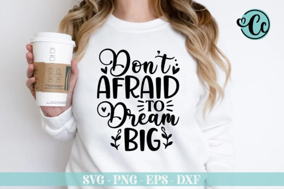 Don't Afraid to Dream Big: A Graphics & Crafts Review