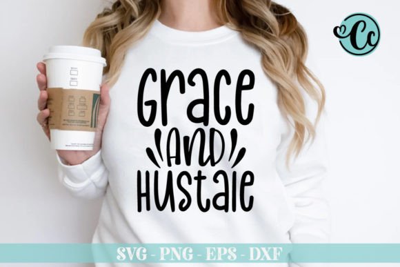 Grace and Hustle: A Motivational SVG for Embroidery