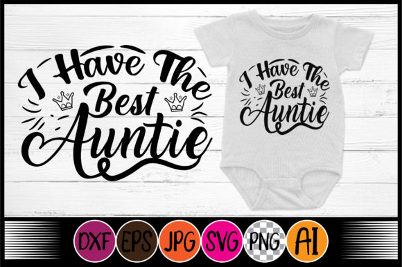 I Have the Best Auntie, Svg Design