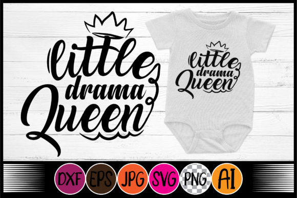 Little Drama Queen, Svg Design Graphics