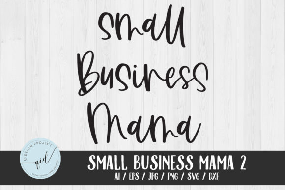 Small Business Mama Vol. 2 SVG: Graphics for Crafts