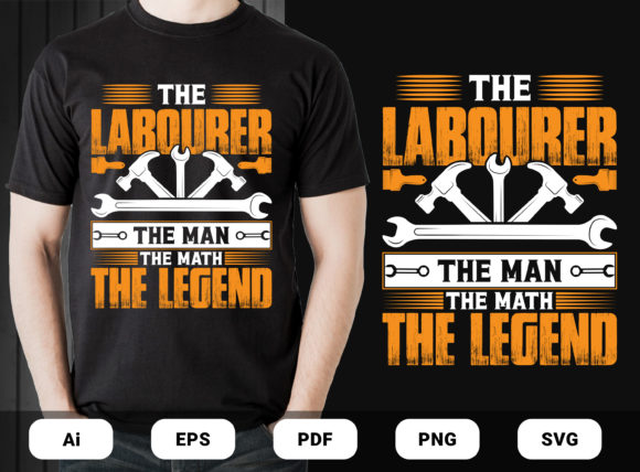 The Laborer the Legend T-Shirts: Graphics & Print Templates